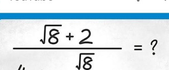  (sqrt(8)+2)/sqrt(8) = ?