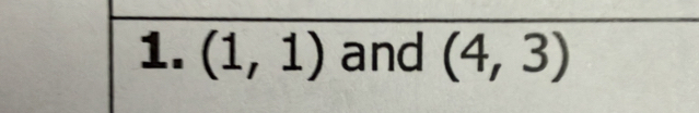 (1,1) and (4,3)