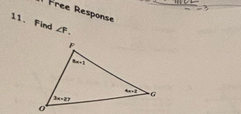 Free Response
11.Find ∠ F.