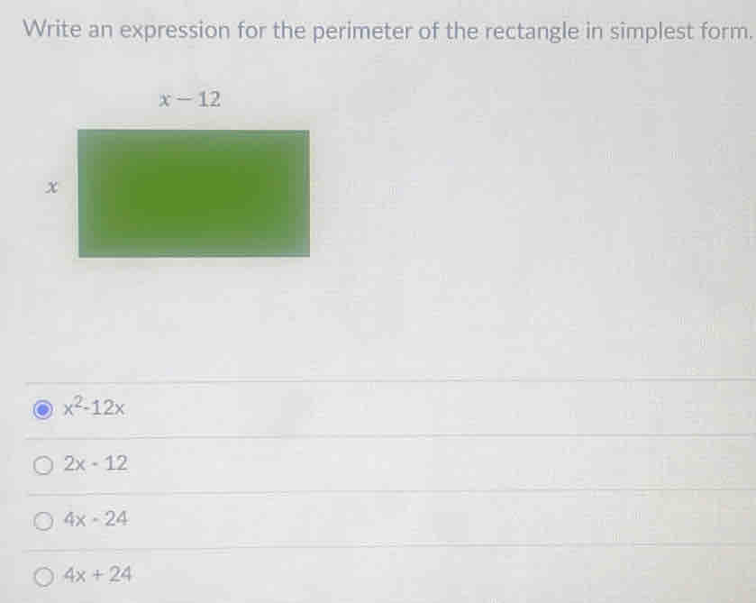 Write an expression for the perimeter of the rectangle in simplest form.
x^2-12x
2x-12
4x-24
4x+24