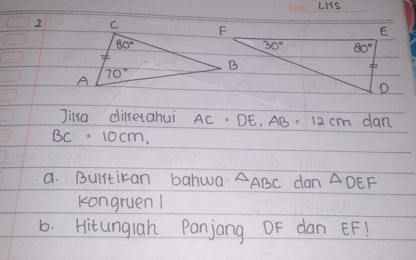 LIS
2
Jika dlilretahui AC=DE,AB=12cmdan
BC=10cm,
a. Bulitikan banwa △ ABC dan △ DEF
kongruen)
6. Hitunglah Panjang OF dan EF!