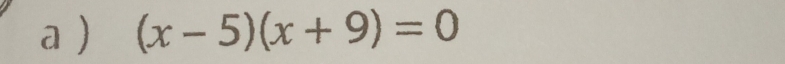 (x-5)(x+9)=0