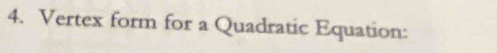 Vertex form for a Quadratic Equation: