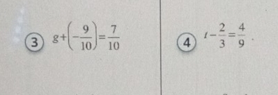 g+(- 9/10 )= 7/10  ④ t- 2/3 = 4/9 .