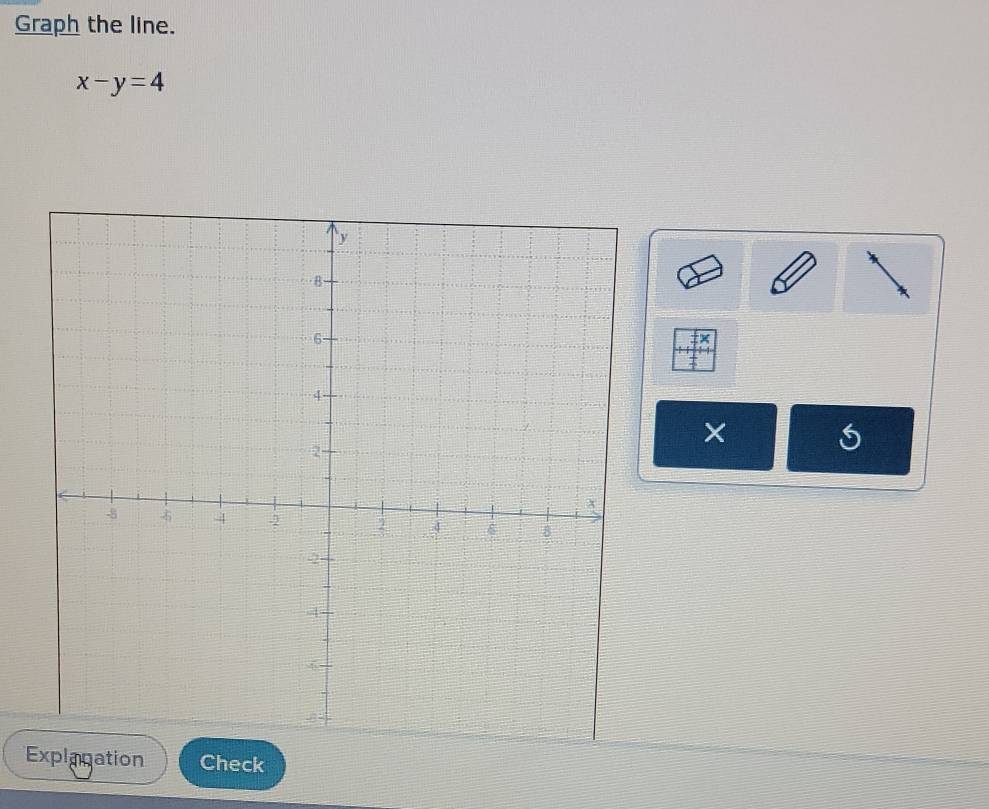 Graph the line.
x-y=4
× 
Check