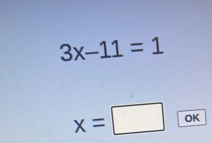 3x-11=1
x=□ OK