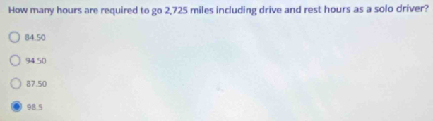 How many hours are required to go 2,725 miles including drive and rest hours as a solo driver?
84.50
94.50
87.50
98.5