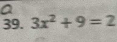 3x^2+9=2