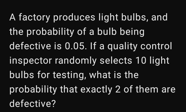 Solved: A factory produces light bulbs, and the probability of a bulb ...