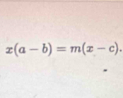 x(a-b)=m(x-c).