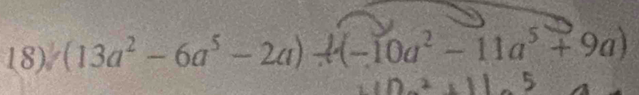 (13a^2-6a^5-2a)+(-10a^2-11a^5+9a)