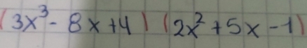 (3x^3-8x+4)(2x^2+5x-1)