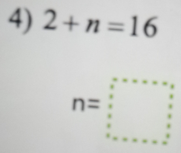 2+n=16
n=