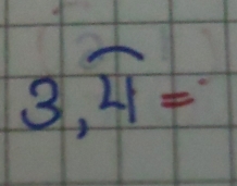 3,overline 4=