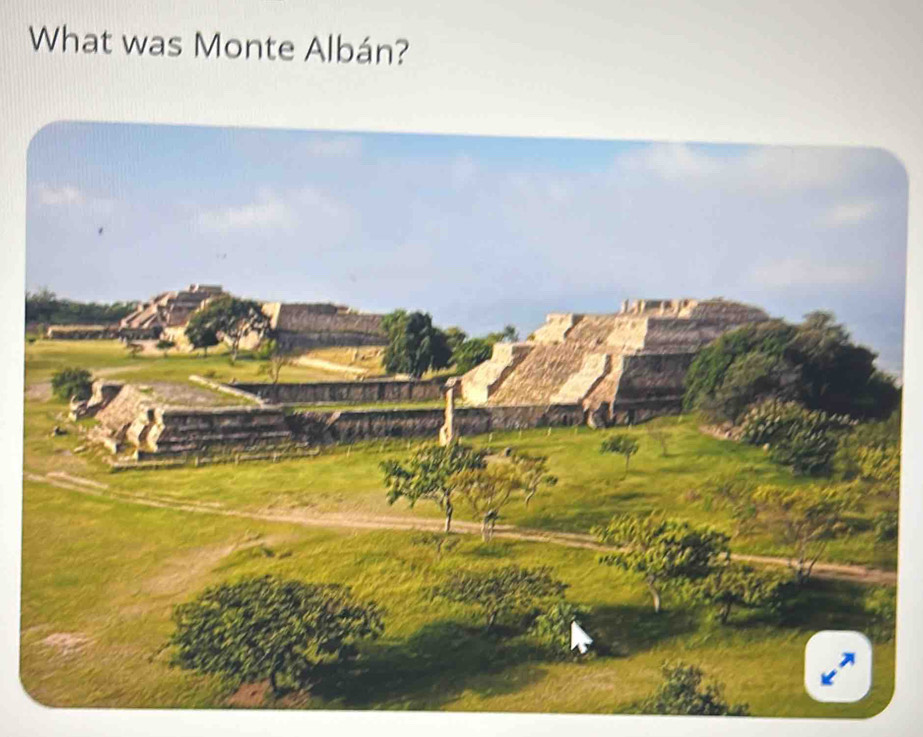 What was Monte Albán? 
A