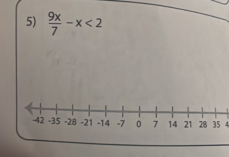  9x/7 -x<2</tex> 
4