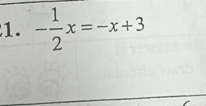 - 1/2 x=-x+3