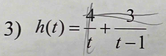 h(t)= 4/t + 3/t-1 