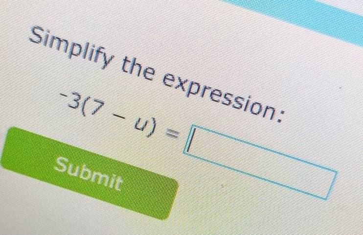 Simplify the expression:
Submit