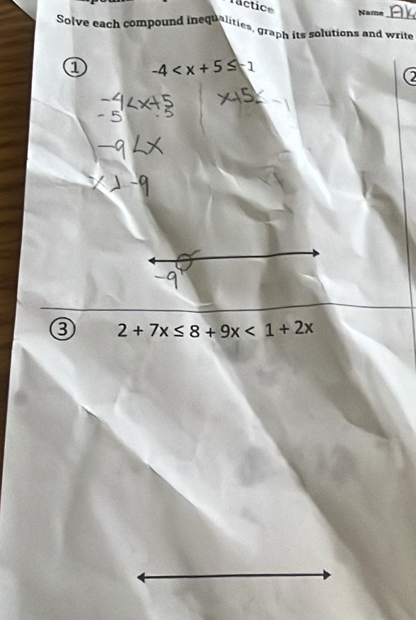 Tactice 
Name 
Solve each compound inequalities, graph its solutions and write 
1 -4
2 
3 2+7x≤ 8+9x<1+2x