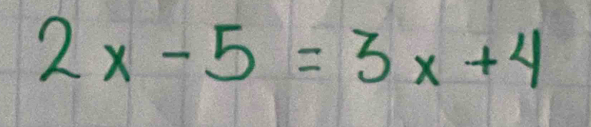 2x-5=3x+4