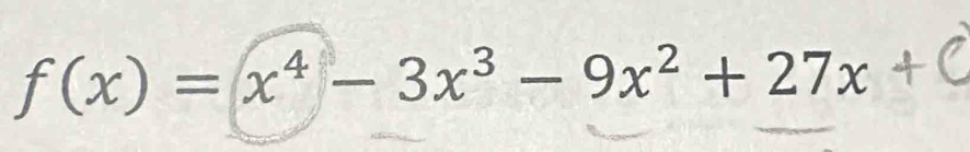 f(x)=x^4-3x^3-9x^2+27x