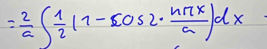 = 2/a ∈t  1/2 (1-xcos 2·  nπ x/a )dx