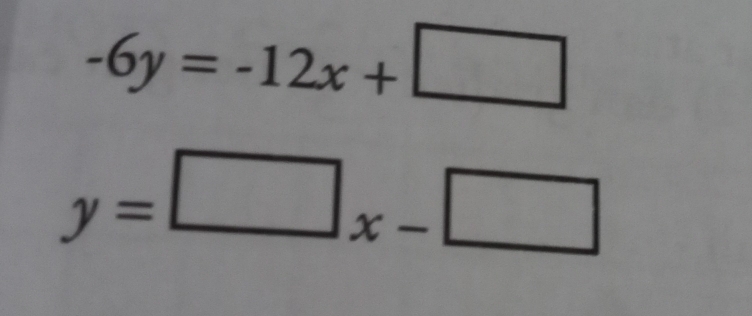 -6y=-12x+□
y=□ x-□