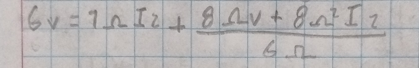 6V=1Omega I_2+frac 8Omega V+8Omega^2I_26Omega 