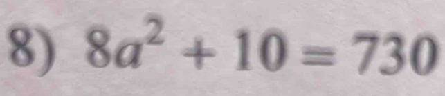 8a^2+10=730