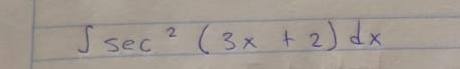 ∈t sec^2(3x+2)dx