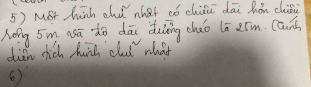 MSt hinh chi nhat có chiii dāi hón chiéi 
long 5m na do dāi duōng chǎo lā xím. Cauns 
diàn dhich hinh cluí what 
6)