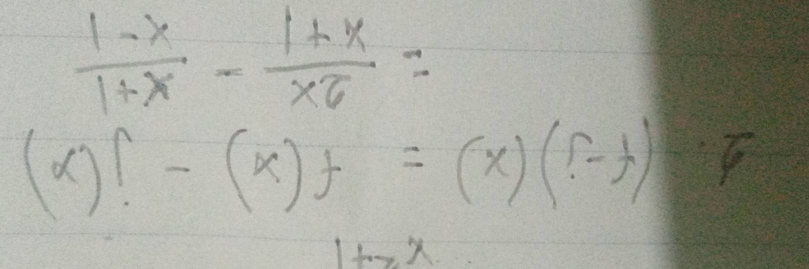  (1-x)/1+x - (1+x)/x6 =
(x)∈t -(x)f=(x)(r-3)-7