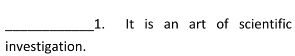 It is an art of scientific 
investigation.