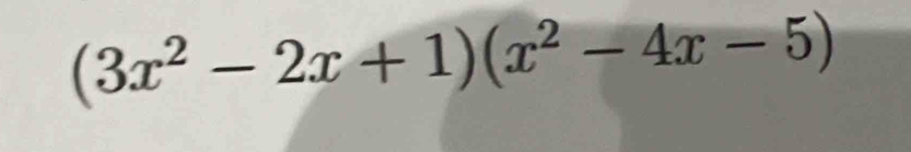 (3x^2-2x+1)(x^2-4x-5)