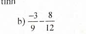 tinn 
b)  (-3)/9 - 8/12 