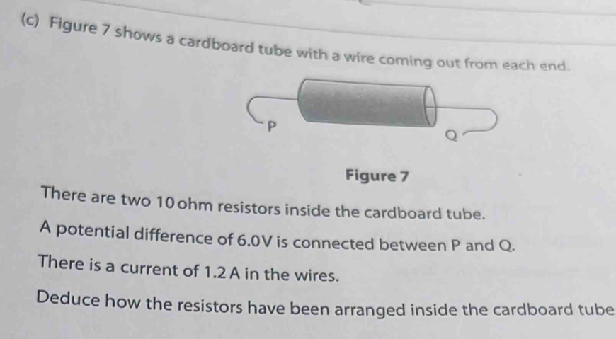 Solved: Figure 7 shows a cardboard tube with a wire coming out from ...