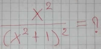 frac x^2(x^2+1)^2= Y1