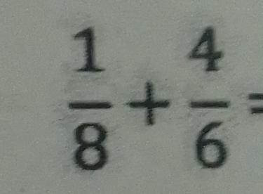  1/8 + 4/6 =