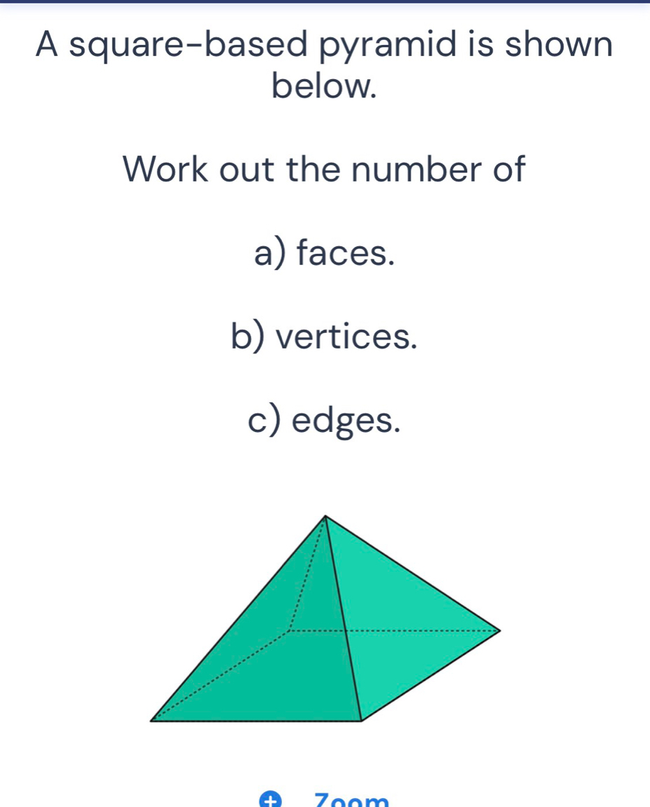 Solved: A square-based pyramid is shown below. Work out the number of a ...