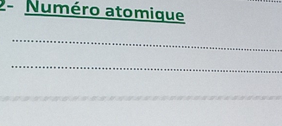 Numéro atomique 
_ 
_ 
__ 
_