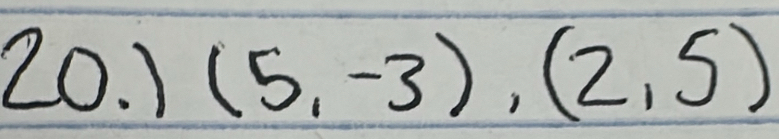 1 (5,-3),(2,5)