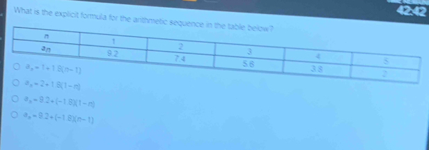 What is the explicit formula for the arithmetic sequ
a_n=9.2+(-1.8)(1-n)
a_n=9.2+(-1.8)(n-1)