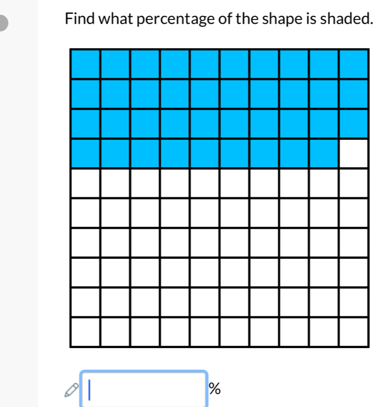 Find what percentage of the shape is shaded.
□ %