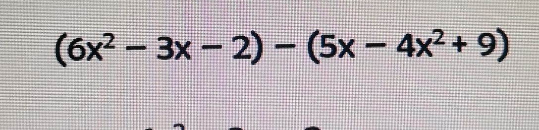 (6x^2-3x-2)-(5x-4x^2+9)