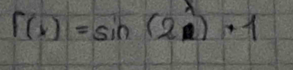 f(x)=sin (2x)+1