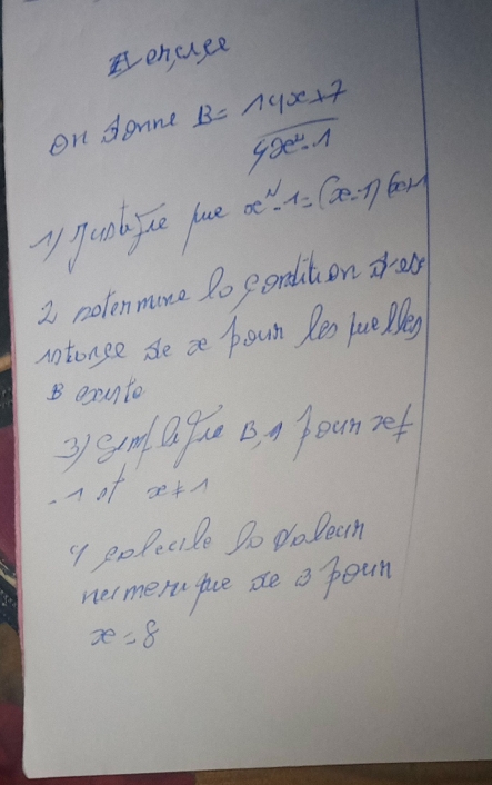 encee 
on donne B=14x+7
4x^e.1endarray
x^N-1=(x-1)(x+1)
2 notenmore Do gondit on dre 
notonce se ae poun Ren lue Mley 
B oxounto 
yyem a ie BA foum sef 
n of x!= 1
y eoPecile Do dolectn 
nermeru faue ae a pean
x=8