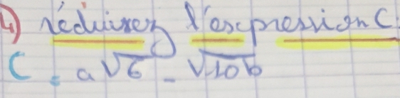 ①redivrey Posprestionc
C=asqrt(6)-sqrt(10b)