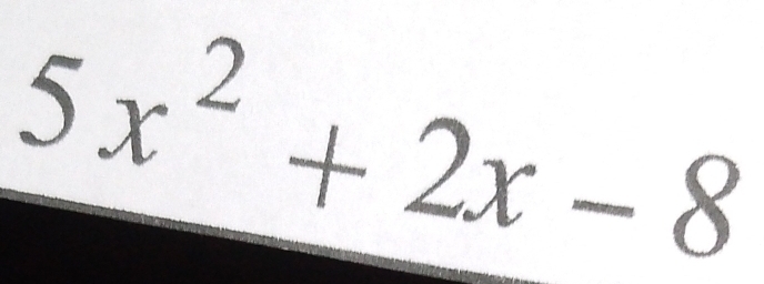 5x^2+2x-8