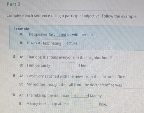 Solved: Complete each sentence using a participial adjective. Follow ...